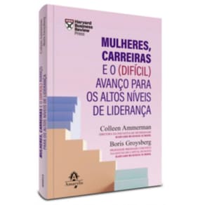 Mulheres, Carreiras E O (Difícil) Avanço Para Os Altos Níveis De Liderança