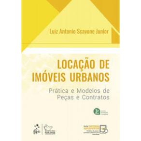 Locação de Imóveis Urbanos - Prática e Modelos de Peças e Contratos