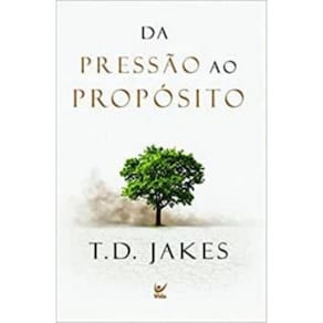 Da Pressao Ao Proposito