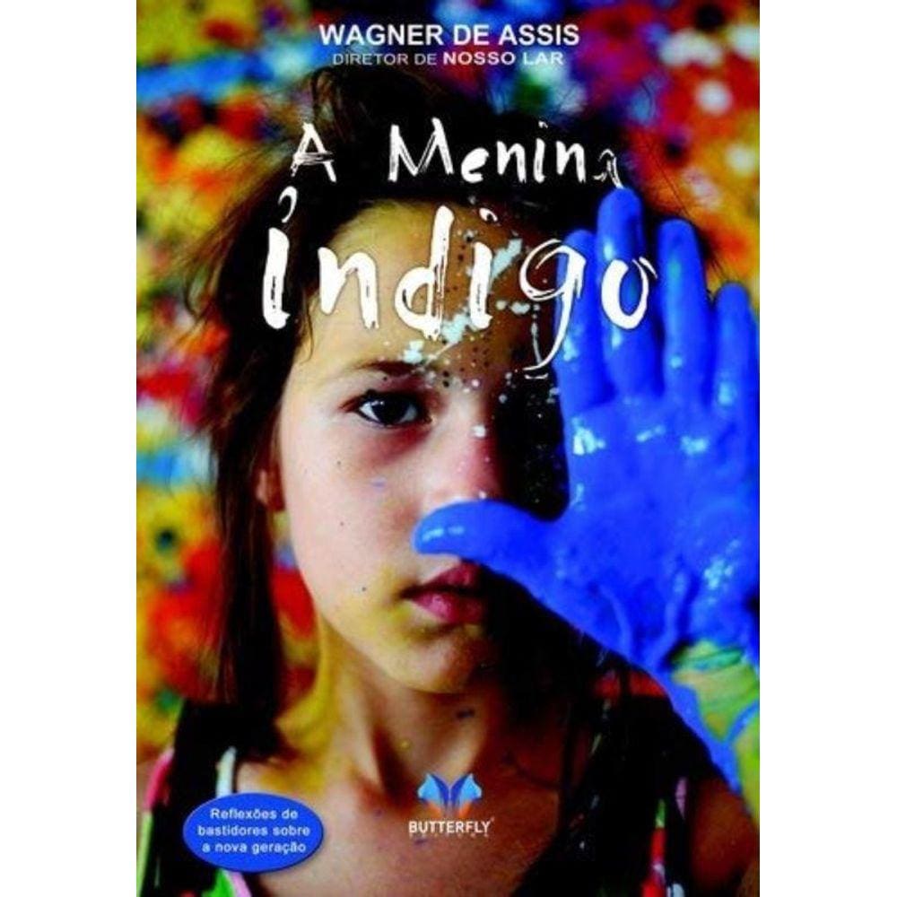 Menina Indigo: Reflexoes De Bastidores Sobre A Nov