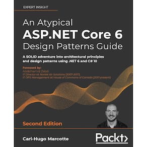 An Atypical ASP.NET Core 6 Design Patterns Guide - Second Edition