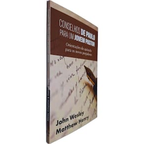 Livro Físico Conselhos de Paulo Para Um Jovem Pastor: Orientações do Apóstolo Para os Novos Pregadores John Wesley