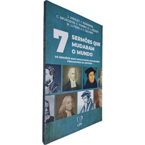Livro 7 Sermões que Mudaram o Mundo: Os Sermões Mais Impactantes dos Maiores Pregadores da História Lutero, Calvino e +