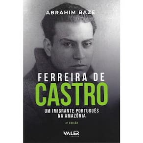 Ferreira De Castro: Um Imigrante Português Na Amazônia
