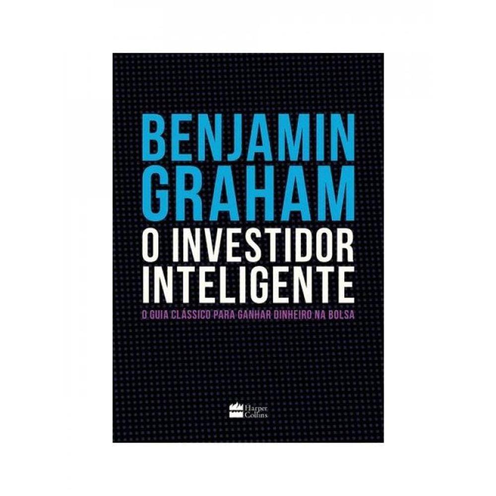 O Investidor Inteligente | A Bíblia Do Mercado De Ações