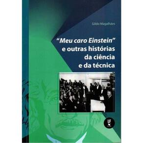 Meu Caro Einstein E Outras Histórias Da Ciência E Da Técnica