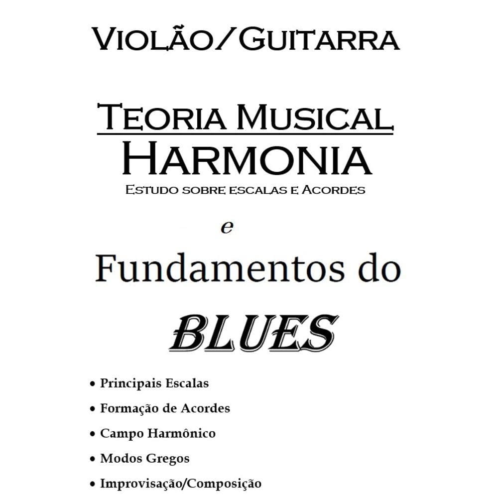 Duas Apostilas estudos para Violão Guitarra–Teoria e Blues