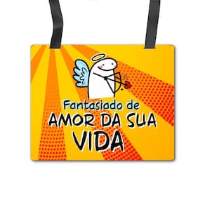 Placa Fantasia Carnaval - Flork - Amor da Sua Vida