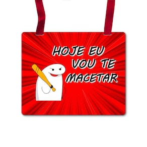 Placa Fantasia Carnaval - Flork - Hoje Vou te Macetar