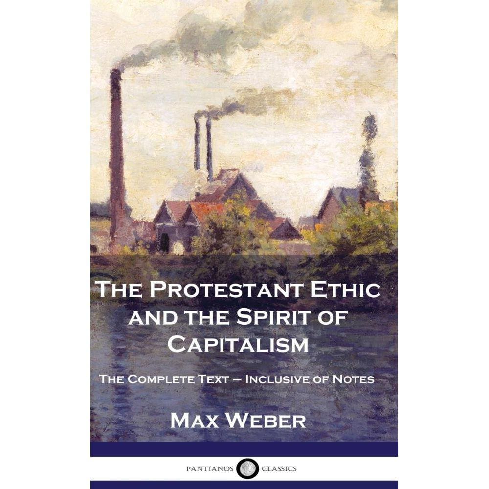The Protestant Ethic and the Spirit of Capitalism