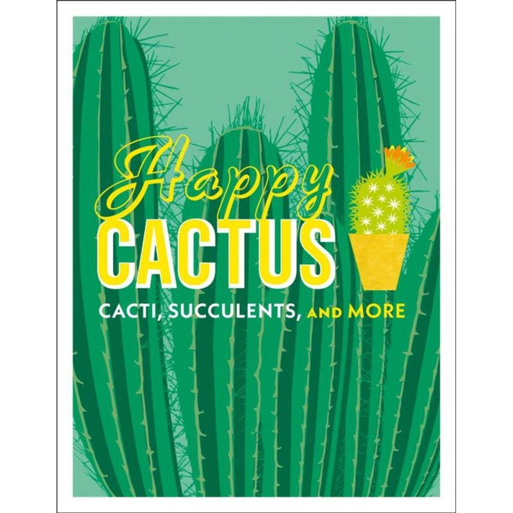 Happy Cactus: Cacti, Succulents, and More