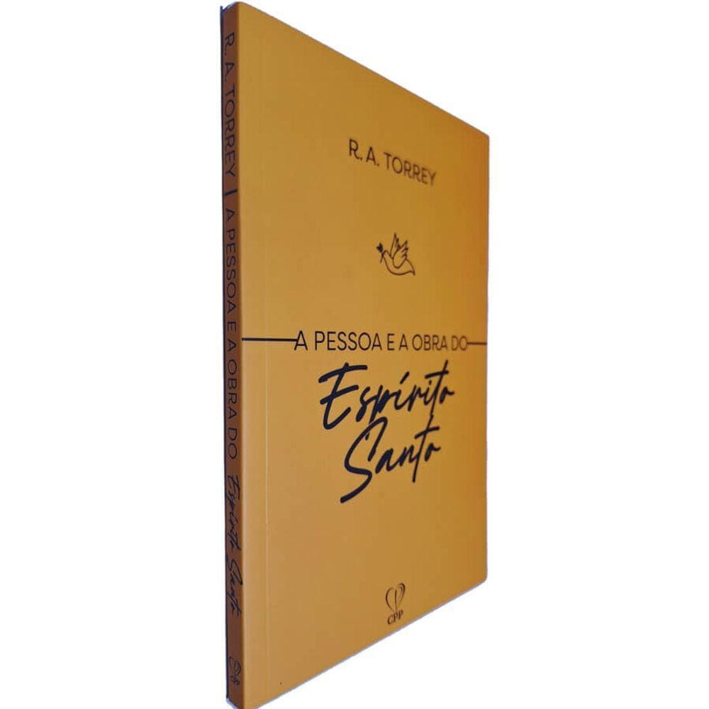 Livro Físico A Pessoa e a Obra do Espírito Santo R. A. Torrey Texto Integral