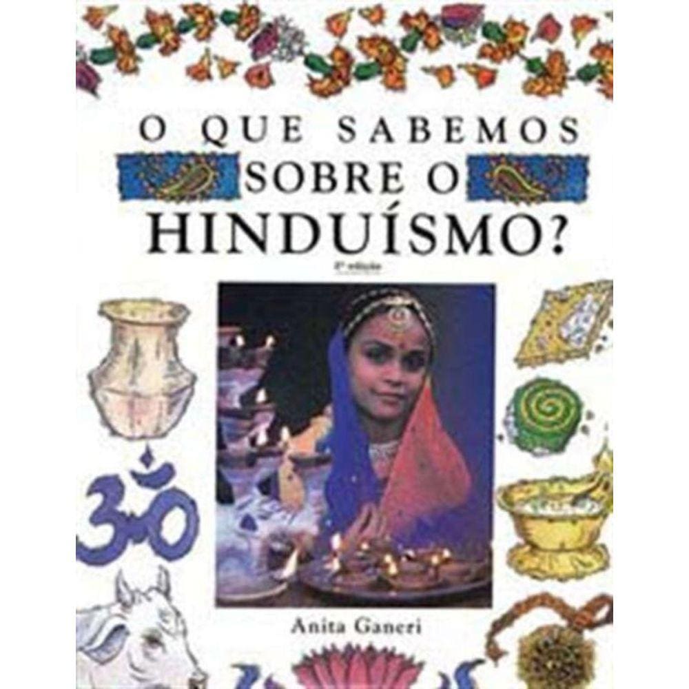 Que Sabemos Sobre O Hinduismo - 02Ed/, O