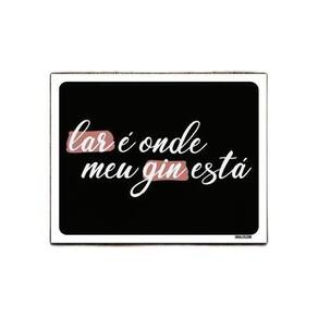 Kit 3 Placas Decorativa - Lar É Onde Meu Gin Está