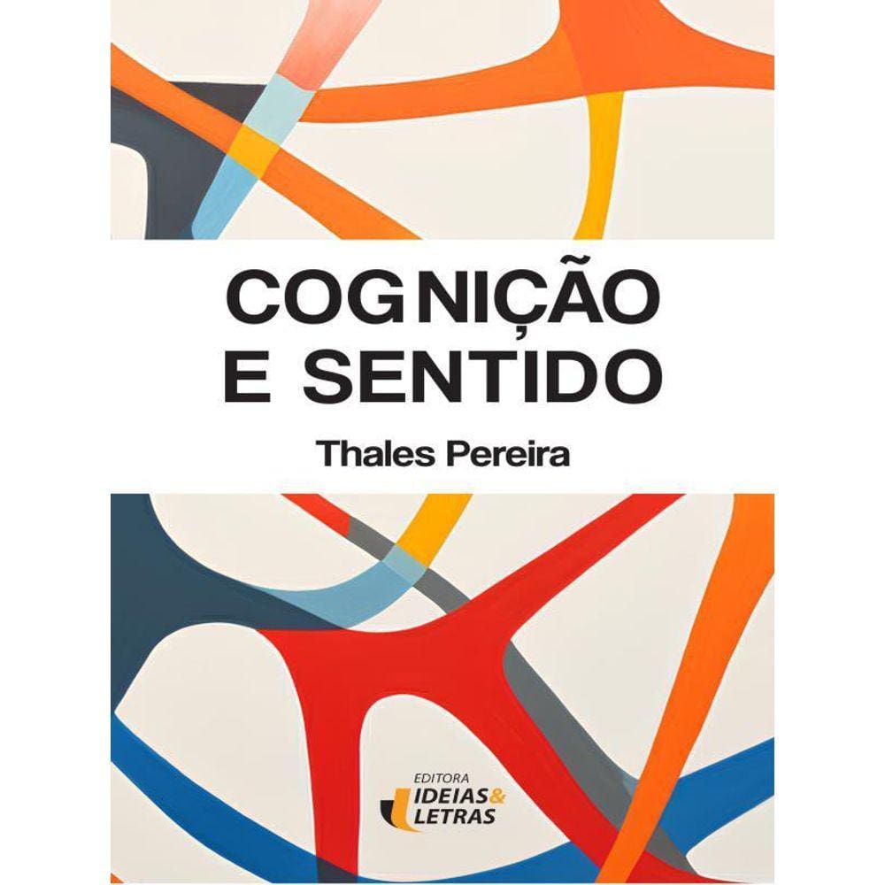 Cognição E Sentido - Vol. 1