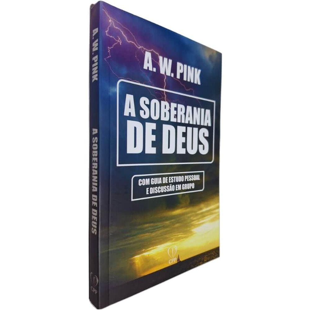 Livro Físico A Soberania de Deus A. W. Pink Com Guia de Estudo Pessoal e Discussão em Grupo