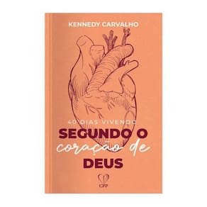 Devocional 40 Dias - Coração De Deus - Kennedy Carvalho