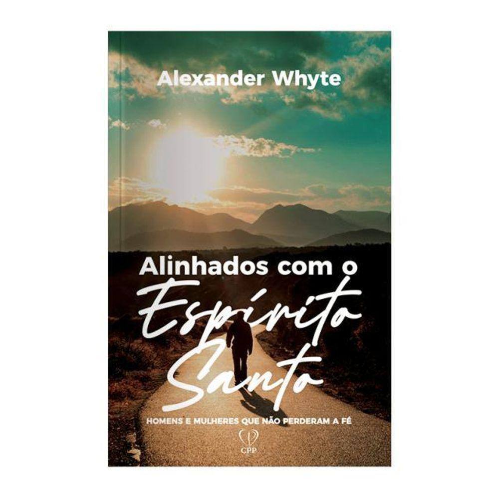 Livro Alinhados O Espírito Santo Alexander Whyte Baseado Na