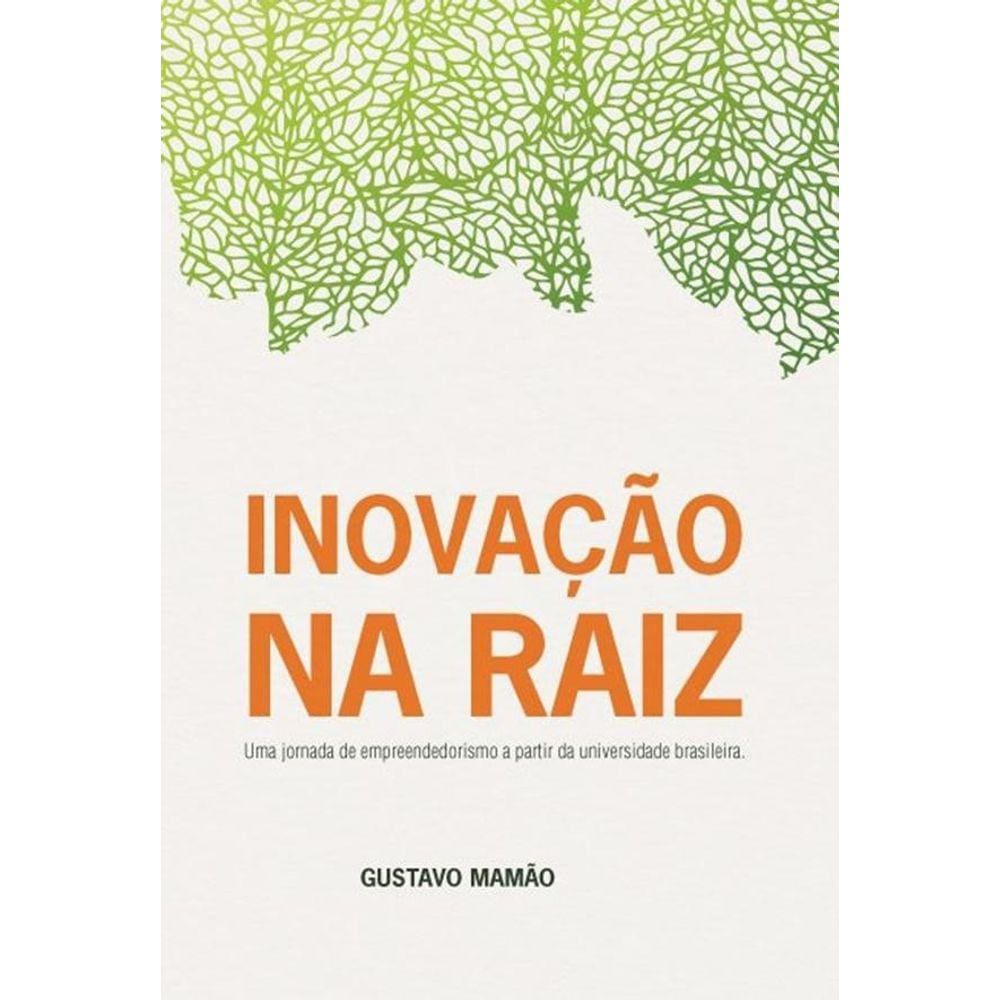 Livro - Inovação Na Raiz