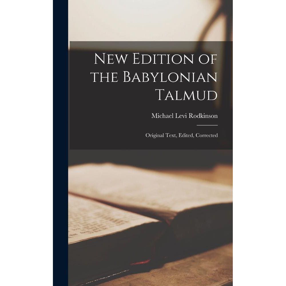 New Edition of the Babylonian Talmud; Original Text, Edited, Corrected