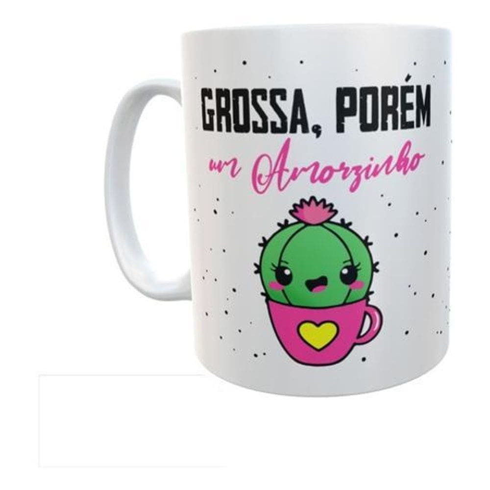 Caneca Cacto Grossa Porém Um Amorzinho Caneca Grossa Porém