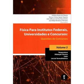 Física Para Institutos Federais, Universidades E Concursos : Questões De Concursos, Vol. 3: Temperat