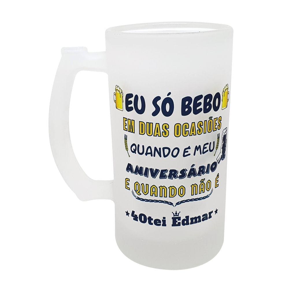 Caneca Eu Só Bebo 2 Ocasiões Quando É Meu Niver Quando Não É