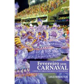 Fevereiro sem carnaval - O Brasil de cabeça para baixo e outros artigos