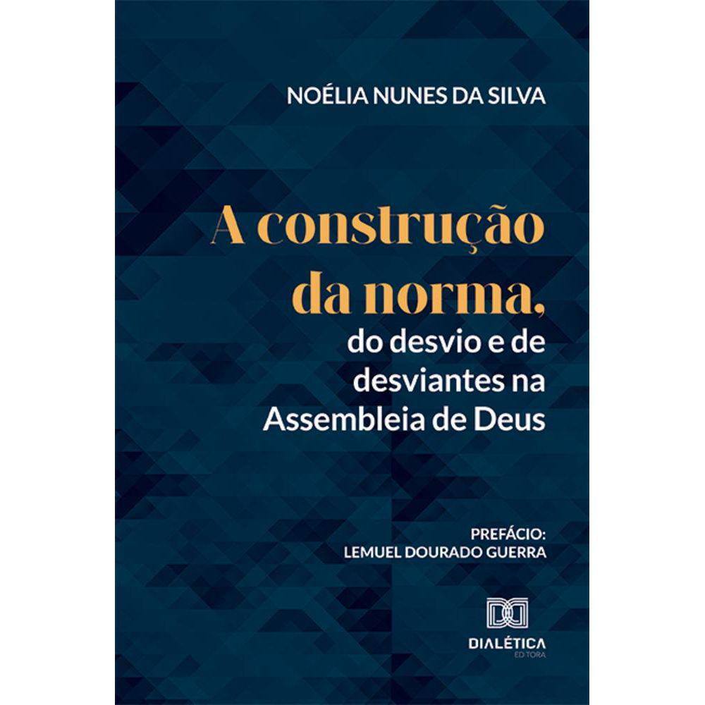 A construção da norma, do desvio e de desviantes na Assembleia de Deus