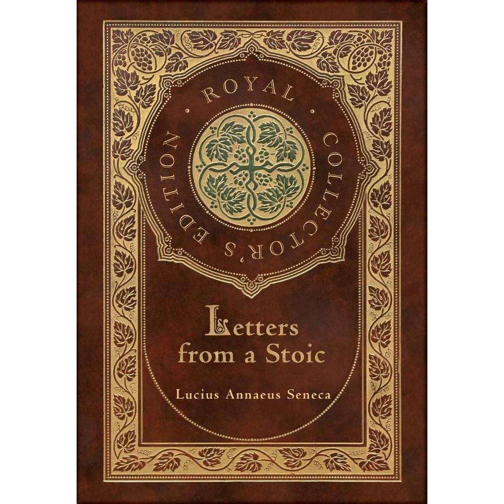 Letters from a Stoic (Complete) (Royal Collectors Edition) (Case Laminate Hardcover with Jacket)