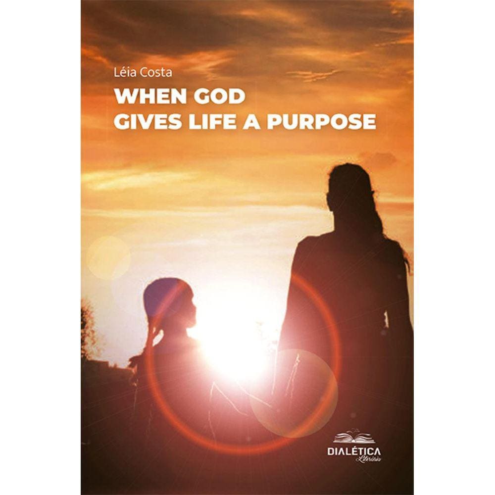 When God Gives Life a Purpose