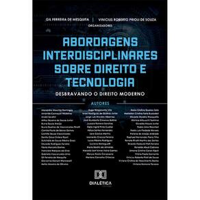 Abordagens Interdisciplinares sobre Direito e Tecnologia - Desbravando o Direito moderno
