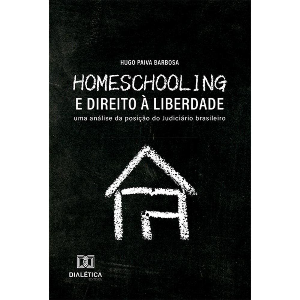 Homeschooling e Direito à Liberdade - Uma análise da posição do Judiciário brasileiro