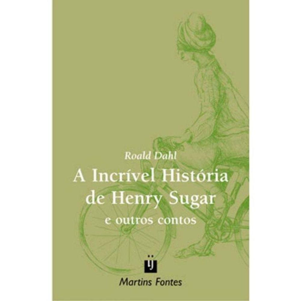 Incrivel Historia De Henry Sugar E Outros Contos,