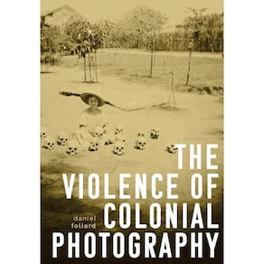 The violence of colonial photography