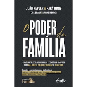 O Poder Da Família Como Fortalecer A Sua Família E Construir