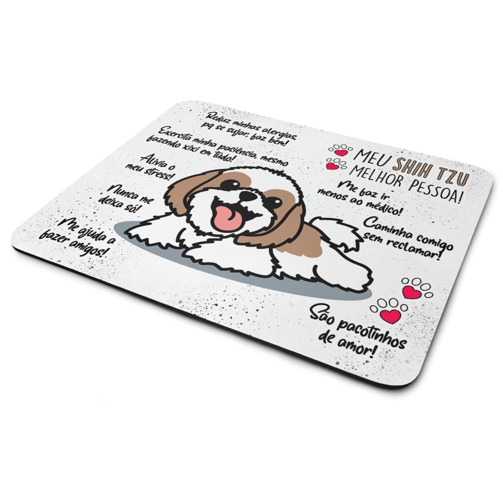 Mouse Pad Dog - Meu Shih Tzu, melhor pessoa!