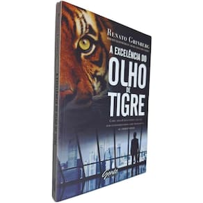 Livro Físico A Excelência do Olho de Tigre: Como Atingir Resultados Cada Vez Mais Extraordinários Renato Grinberg