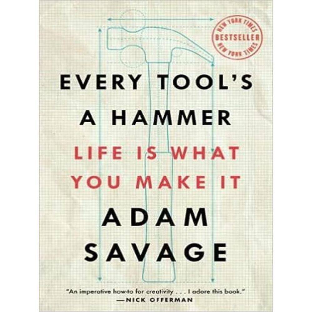 Every Tool`S A Hammer