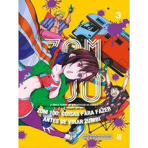 Zom 100 - Coisas Para Fazer Antes De Virar Zumbi Vol. 03