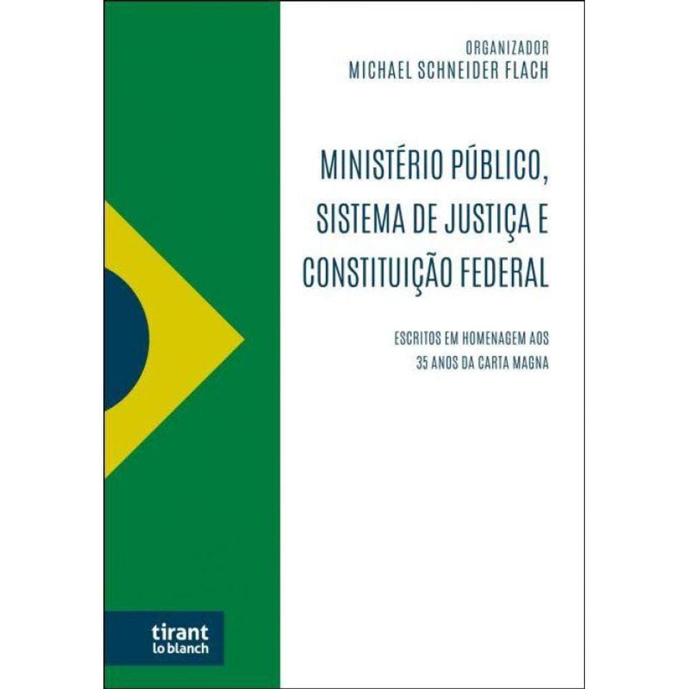 Ministério Público, Sistema De Justiça E Constituição Federal - 2023