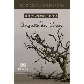 O Pessimismo Filosófico de Augusto dos Anjos