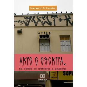 Arte e escrita - Na cidade de grafiteiros e pixadores