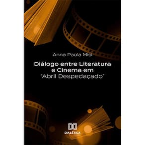 Diálogo entre Literatura e Cinema em Abril Despedaçado