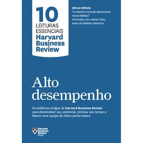 Alto Desempenho: 10 Leituras Essenciais Harvard Business Review