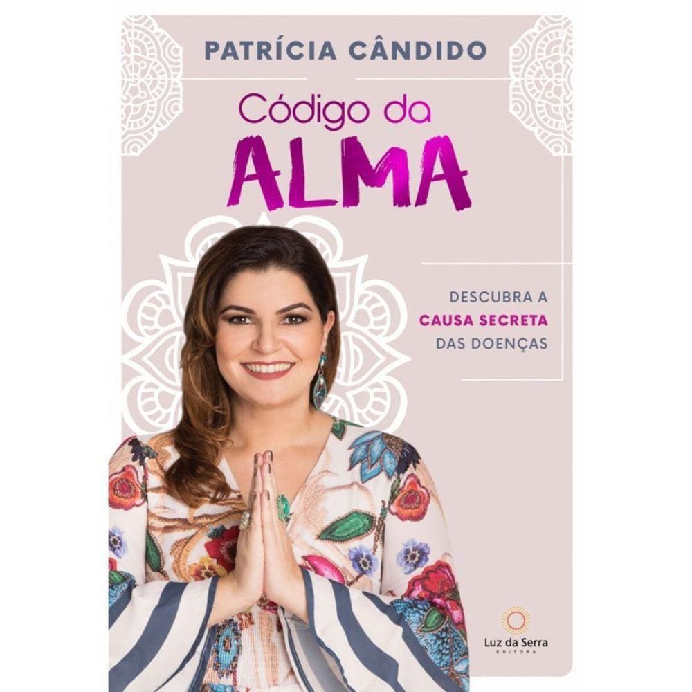 Livro Físico: Código Da Alma - Patrícia Cândido Luz Da Serra