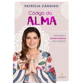Livro Físico: Código Da Alma - Patrícia Cândido Luz Da Serra