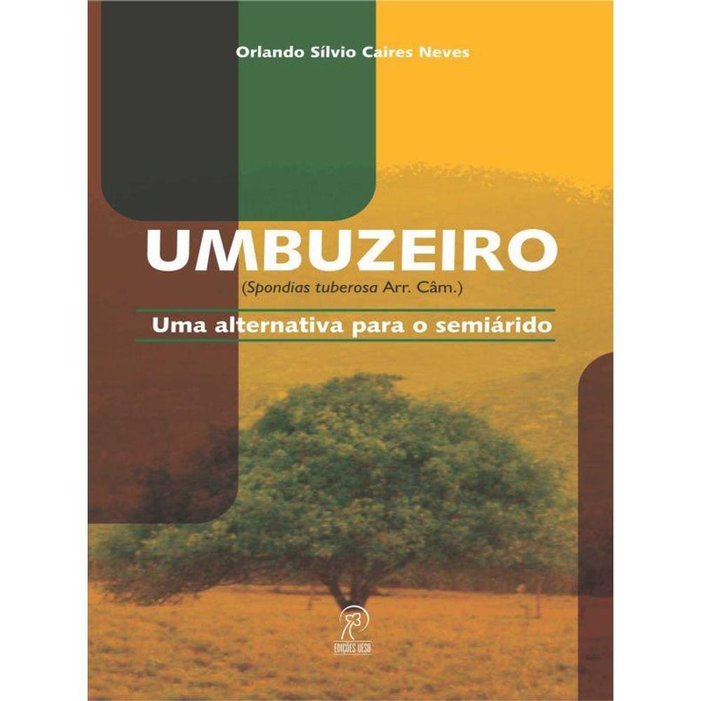 Umbuzeiro (Spondias Tuberosa Arr. Câm.)