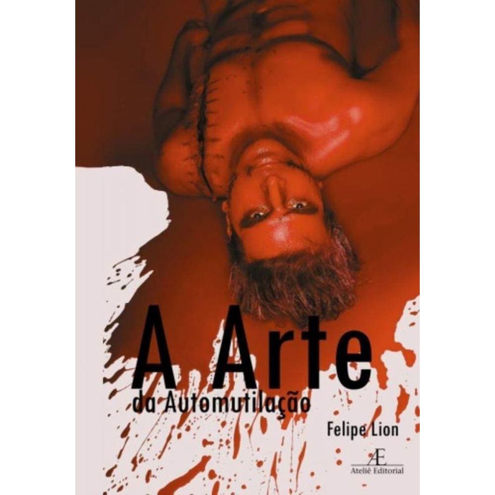 Arte Da Automutilacao, A