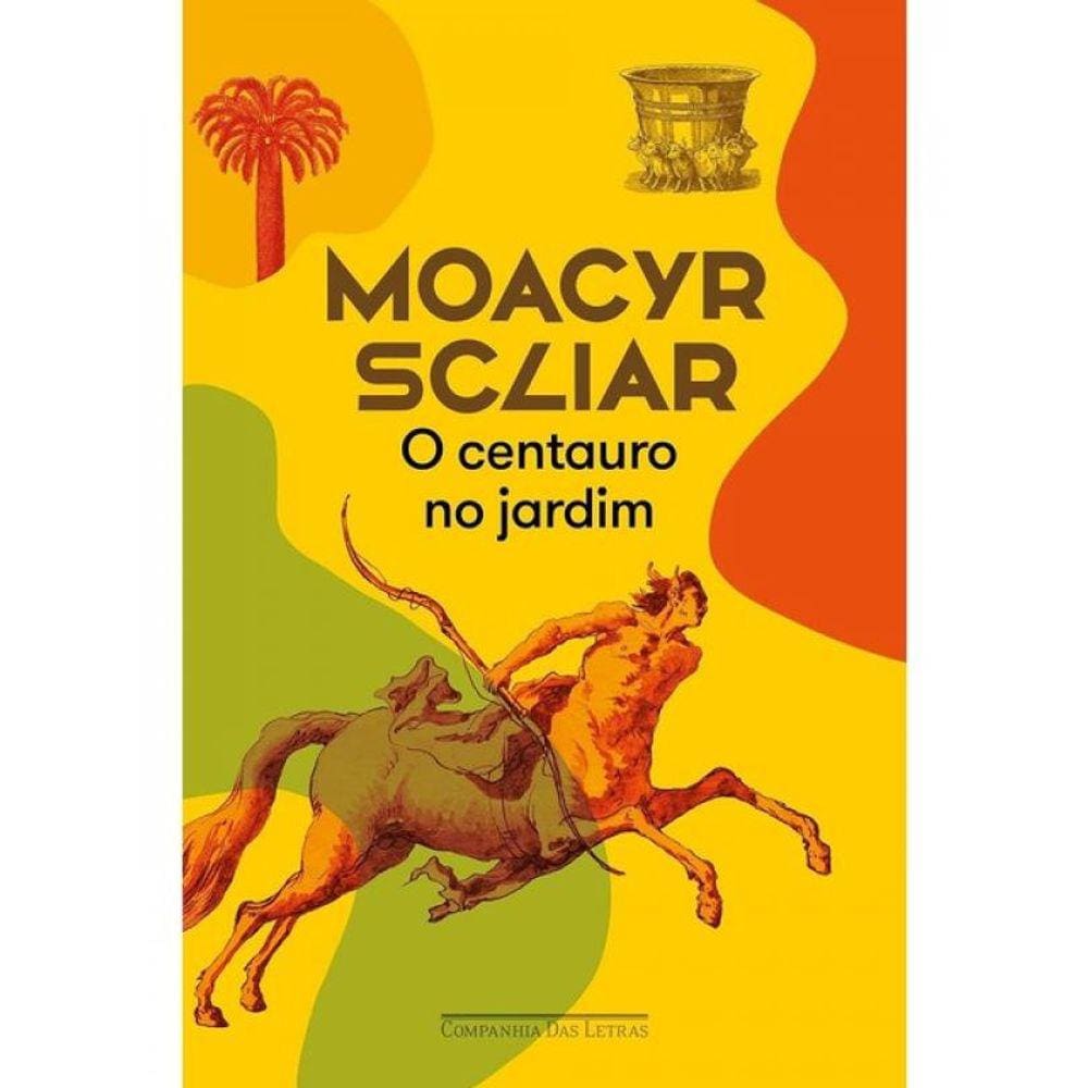 O Centauro No Jardim (Nova Edição)